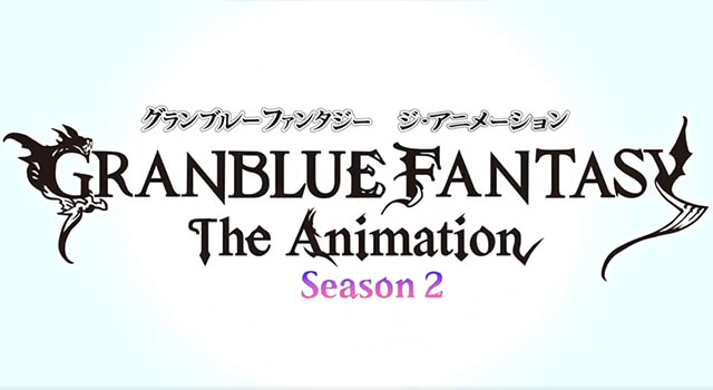 Granblue Fantasy S2 Visuals Revealed!